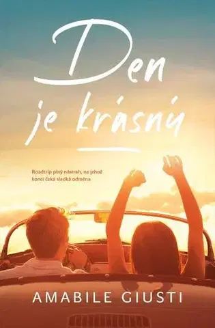 Romantická beletria Den je krásný - Amabile Giusti