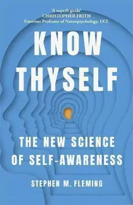 Psychológia, etika Know Thyself - Stephen Fleming
