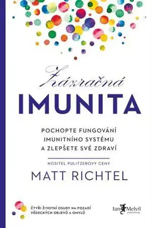 Zdravie, životný štýl - ostatné Zázračná imunita - Matt Richtel