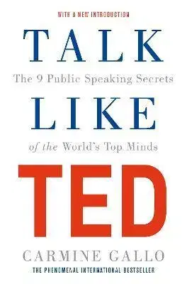 Biznis a kariéra Talk Like TED: The 9 Public Speaking Secrets of the Worlds Top Minds - Carmine Gallo