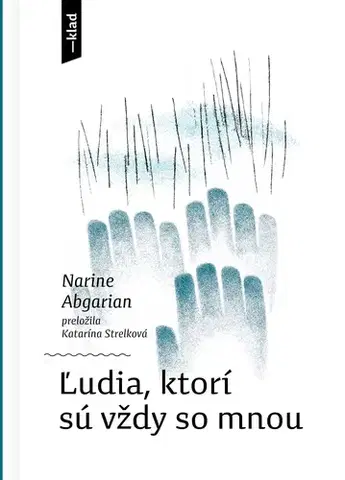 Svetová beletria Ľudia, ktorí sú vždy so mnou - Narine Abgarian,Katarína Strelková,Blanka Votavová