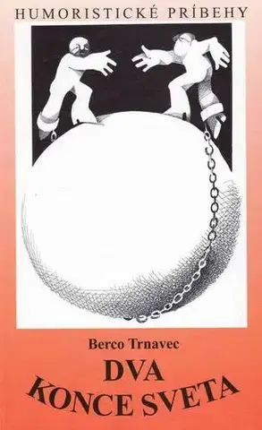 Humor a satira Dva konce sveta - Berco Trnavec,Bobo Pernecký,Božena Rolková