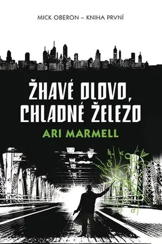Detektívky, trilery, horory Žhavé olovo, chladné železo - Mick Oberon 1 - Ari Marmell