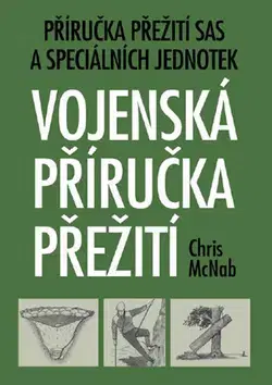 Veda, technika, elektrotechnika Vojenská příručka přežití - Chris McNab