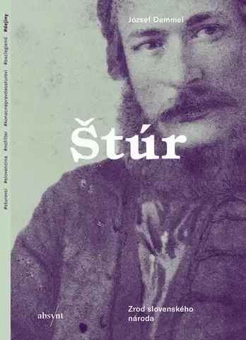 Slovenské a české dejiny Štúr. Zrod slovenského národa - József Demmel,Galina Šándorová