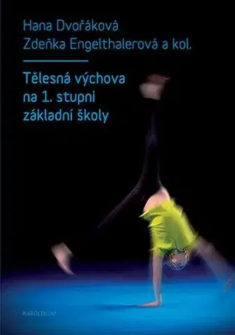 Pre vysoké školy Tělesná výchova na 1. stupni základní školy - Hana Dvořáková