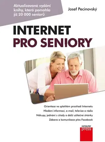 Pre seniorov, začíname s PC Internet pro seniory - Josef Pecinovský