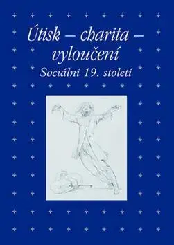 Sociológia, etnológia Útisk - charita - vyloučení - Zdeněk Hojda