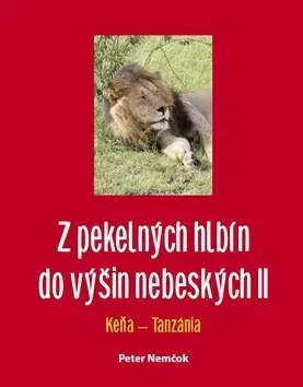 Cestopisy Z pekelných hlbín do výšin nebeských II - Nemčok Peter