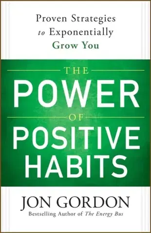 Motivačná literatúra The Power of Positive Habits - Jon Gordon