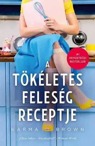 Svetová beletria A tökéletes feleség receptje - Karma Brown,Klára Rindó