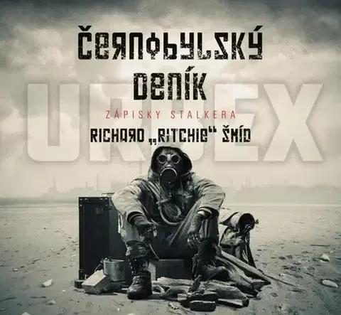 Cestopisy Černobylský deník - Zápisky stalkera - Richard Ritchie Šmíd