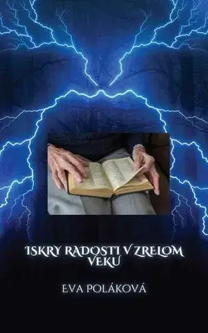 Motivačná literatúra - ostatné Iskry radosti v zrelom veku - Eva Poláková