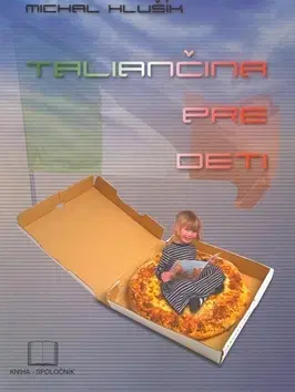 Jazykové učebnice, slovníky Taliančina pre deti - Kolektív autorov,Michal Hlušík