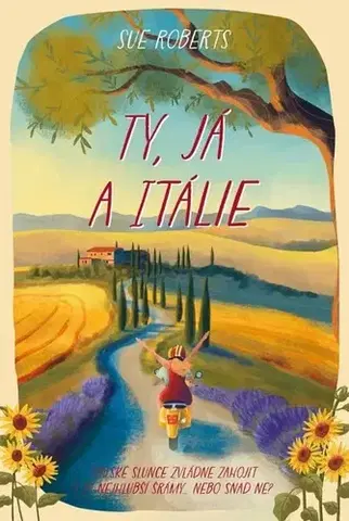Romantická beletria Ty, já a Itálie - Sue Roberts