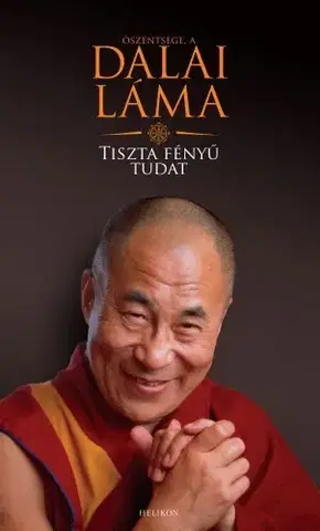 Buddhizmus Tiszta fényű tudat - Őszentsége Dalai Láma