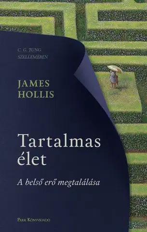 Rozvoj osobnosti Tartalmas élet - James Hollis