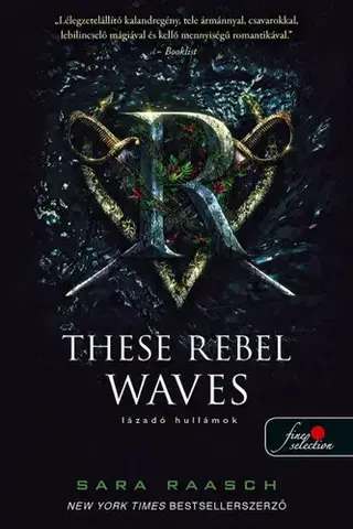Fantasy, upíri Folyami kalózok 1: These Rebel Waves - Lázadó hullámok - Sara Raasch