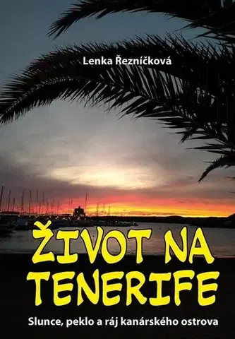 Cestopisy Život na Tenerife - Lenka Řezníčková