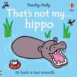 3D, magnetické, priestorové knihy Thats not my hippo... - Fiona Watt,Rachel Wells