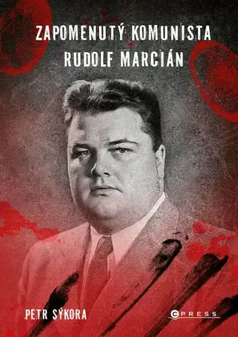 Armáda, zbrane a vojenská technika Zapomenutý komunista Rudolf Marcián - Petr Sýkora