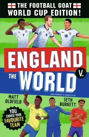 Encyklopédie pre deti a mládež - ostatné The Football GOAT: Who is the 2026 World Cup GOAT? - Matt Oldfield,Seth Burkett