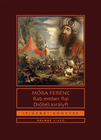 Pre deti a mládež - ostatné Rab ember fiai / Dióbél királyfi - Ferenc Móra