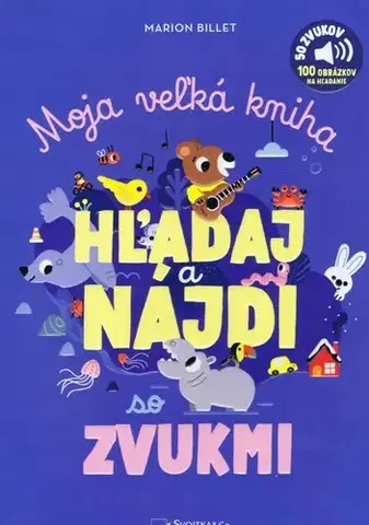 Zvukové knihy Moja veľká kniha - HĽADAJ a NÁJDI so zvukmi - Marion Billet