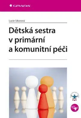 Medicína - ostatné Dětská sestra v primární a komunitní péči - Lucie Sikorová