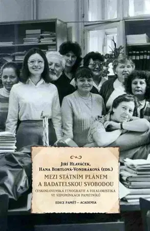Fejtóny, rozhovory, reportáže Mezi státním plánem a badatelskou svobodou - Jiří Hlaváček