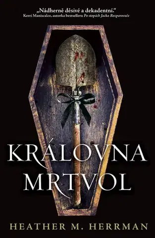 Detektívky, trilery, horory Královna mrtvol - Heather M. Herrman