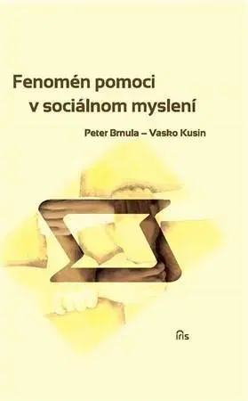 Odborná a náučná literatúra - ostatné Fenomén pomoci v sociálnom myslení - Peter Brnula