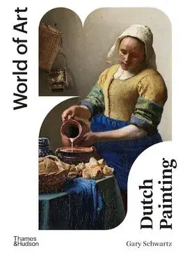 Dejiny, teória umenia Dutch Painting - World of Art - Gary Schwartz