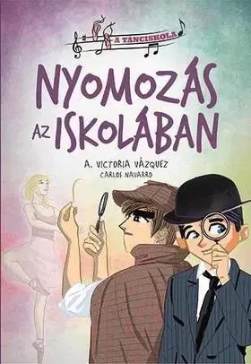 Dobrodružstvo, napätie, western A tánciskola 3. - Nyomozás az iskolában - Victoria Vázquez