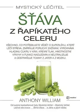 Zdravá výživa, diéty, chudnutie Mystický léčitel: Šťáva z řapíkatého celeru - Anthony William
