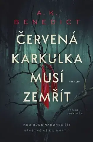 Detektívky, trilery, horory Červená karkulka musí zemřít - A. K. Benedict,Jan Kozák