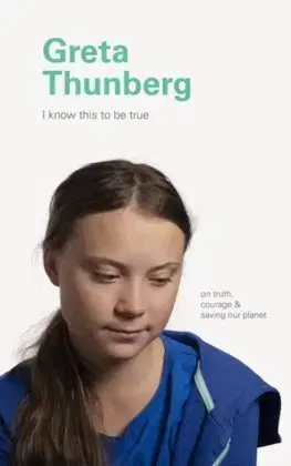 Rozvoj osobnosti I Know This to Be True: Greta Thunberg