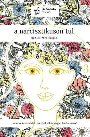 Svetová beletria Nárcisz-trilógia 3: A nárcisztikuson túl - Szilvia Szántó