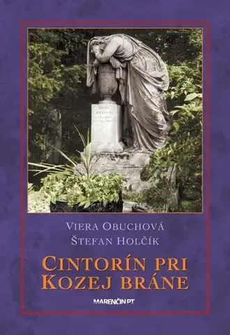 Slovenské a české dejiny Cintorín pri Kozej bráne 2. vydanie - Viera Obuchová,Štefan Holčík