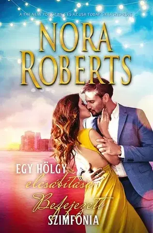Romantická beletria Befejezett Szimfónia / Egy hölgy elcsábítása - Nora Roberts