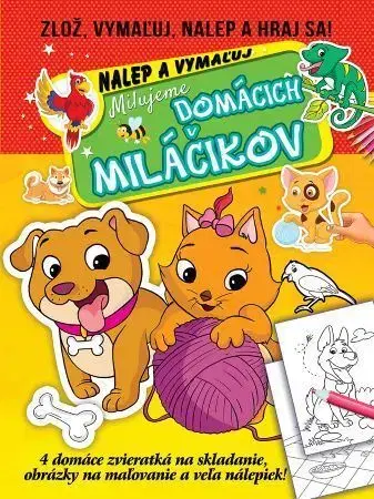 Nalepovačky, vystrihovačky, skladačky Milujeme domácich miláčikov - nalep a vymaľuj
