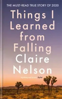 Skutočné príbehy Things I Learned From Falling - Claire Nelson