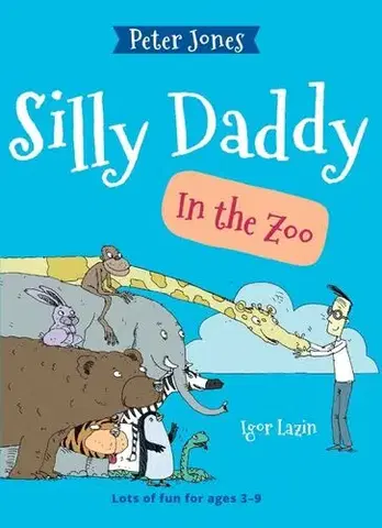 Rozprávky Bolondos Apu az állatkertben. Silly Daddy in the Zoo - Peter Jones,Igor Lazin