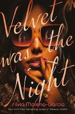 Detektívky, trilery, horory Velvet was the Night - Silvia Moreno-Garcia