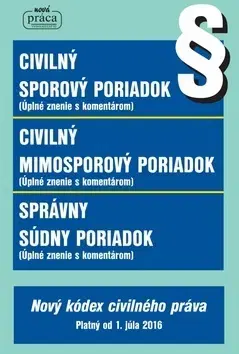 Zákony, zbierky zákonov Civilný sporový poriadok, Civilný mimosporový poriadok a Správny súdny poriadok
