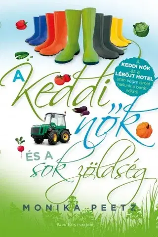 Romantická beletria A keddi nők és a sok zöldség - Monika Peetzová
