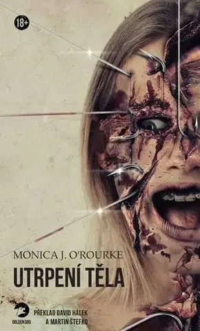 Detektívky, trilery, horory Utrpení těla - Monica J. O´Rourke