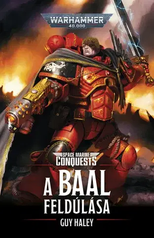 Sci-fi a fantasy A Baal feldúlása - Guy Haley