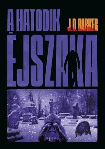 Detektívky, trilery, horory A hatodik éjszaka - J.D. Barker