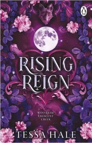 Sci-fi a fantasy Rising Reign - Wolves of Crescent Creek 3 - Tessa Hale